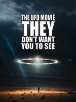 Watch The UFO Movie They Don\'t Want You to See 123MoviesFree