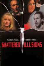 Watch Shattered Illusions 123MoviesFree