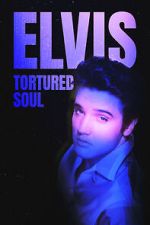 Watch Elvis: Tortured Soul 123MoviesFree