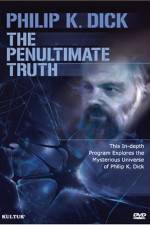 Watch The Penultimate Truth About Philip K Dick 123MoviesFree