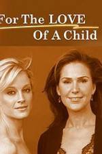 Watch For the Love of a Child 123MoviesFree