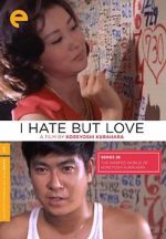 Watch I Hate But Love 123MoviesFree