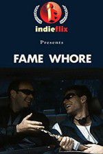 Watch Fame Whore 123MoviesFree