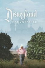 Watch Disneyland Handcrafted 123MoviesFree