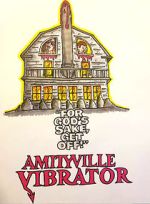 Watch Amityville Vibrator 123MoviesFree