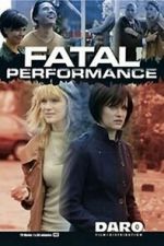 Watch Fatal Performance 123MoviesFree