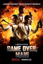 Watch Game Over, Man! 123MoviesFree