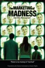 Watch The Marketing of Madness - Are We All Insane? 123MoviesFree