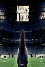 Watch Always a Fire 123MoviesFree