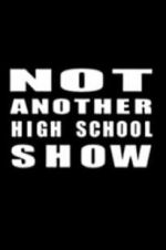 Watch Not Another High School Show 123MoviesFree