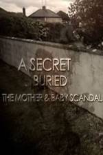 Watch A Secret Buried The Mother and Baby Scandal 123MoviesFree