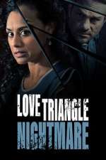 Watch Love Triangle Nightmare 123MoviesFree