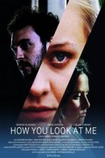 Watch How You Look at Me 123MoviesFree