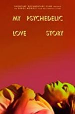 Watch My Psychedelic Love Story 123MoviesFree