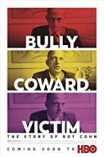 Watch Bully. Coward. Victim. The Story of Roy Cohn 123MoviesFree