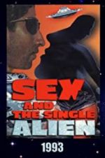 Watch Sex and the Single Alien 123MoviesFree