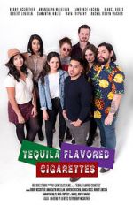 Watch Tequila Flavored Cigarettes 123MoviesFree