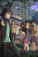 Watch Anohana: The Flower We Saw That Day - Letter to Menma 123MoviesFree