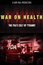 Watch War on Health FDAs Cult of Tyranny 123MoviesFree