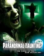 Watch Paranormal Haunting: The Curse of the Blue Moon Inn 123MoviesFree