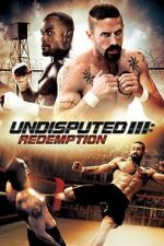 Watch Undisputed 3: Redemption 123MoviesFree
