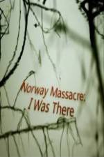 Watch Norway Massacre I Was There 123MoviesFree