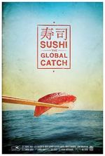Watch Sushi: The Global Catch 123MoviesFree