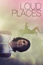 Watch Loud Places 123MoviesFree
