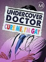 Watch Undercover Doctor: Cure me, I\'m Gay 123MoviesFree