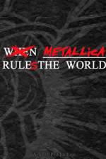 Watch When Metallica Ruled the World 123MoviesFree
