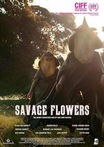 Watch Savage Flowers 123MoviesFree