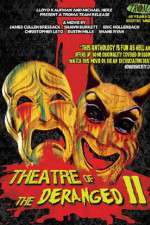 Watch Theatre of the Deranged II 123MoviesFree