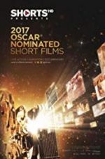 Watch The Oscar Nominated Short Films 2017: Live Action 123MoviesFree