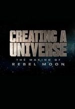 Watch Creating a Universe: The Making of Rebel Moon (Short 2024) 123MoviesFree