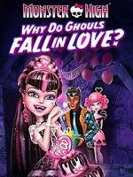 Watch Monster High: Why Do Ghouls Fall in Love? 123MoviesFree