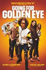 Watch Going for Golden Eye 123MoviesFree