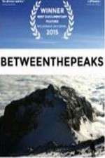 Watch Between the Peaks 123MoviesFree