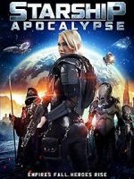 Watch Starship: Apocalypse 123MoviesFree