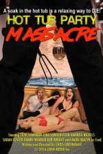Watch Hot Tub Party Massacre 123MoviesFree
