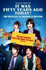 Watch It Was Fifty Years Ago Today... Sgt Pepper and Beyond 123MoviesFree