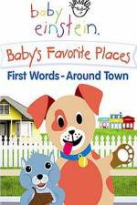 Watch Baby Einstein: Baby's Favorite Places First Words Around Town 123MoviesFree