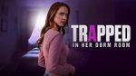Watch Trapped in Her Dorm Room 123MoviesFree