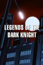 Watch Legends of the Dark Knight The History of Batman 123MoviesFree