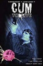 Watch Cum to Live 123MoviesFree
