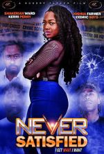 Watch Never Satisfied 123MoviesFree
