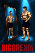 Watch Bigorexia 123MoviesFree