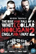 Watch White Collar Hooligan 2 England Away 123MoviesFree