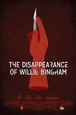 Watch The Disappearance of Willie Bingham 123MoviesFree