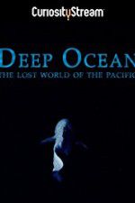 Watch Deep Ocean: The Lost World of the Pacific 123MoviesFree