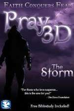 Watch Pray 3D: The Storm 123MoviesFree